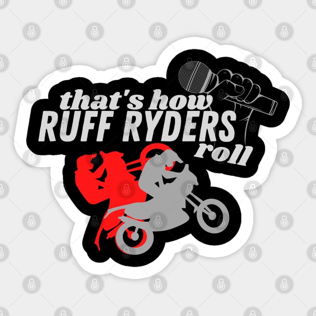 ruff ryders roll Sticker by Yas R